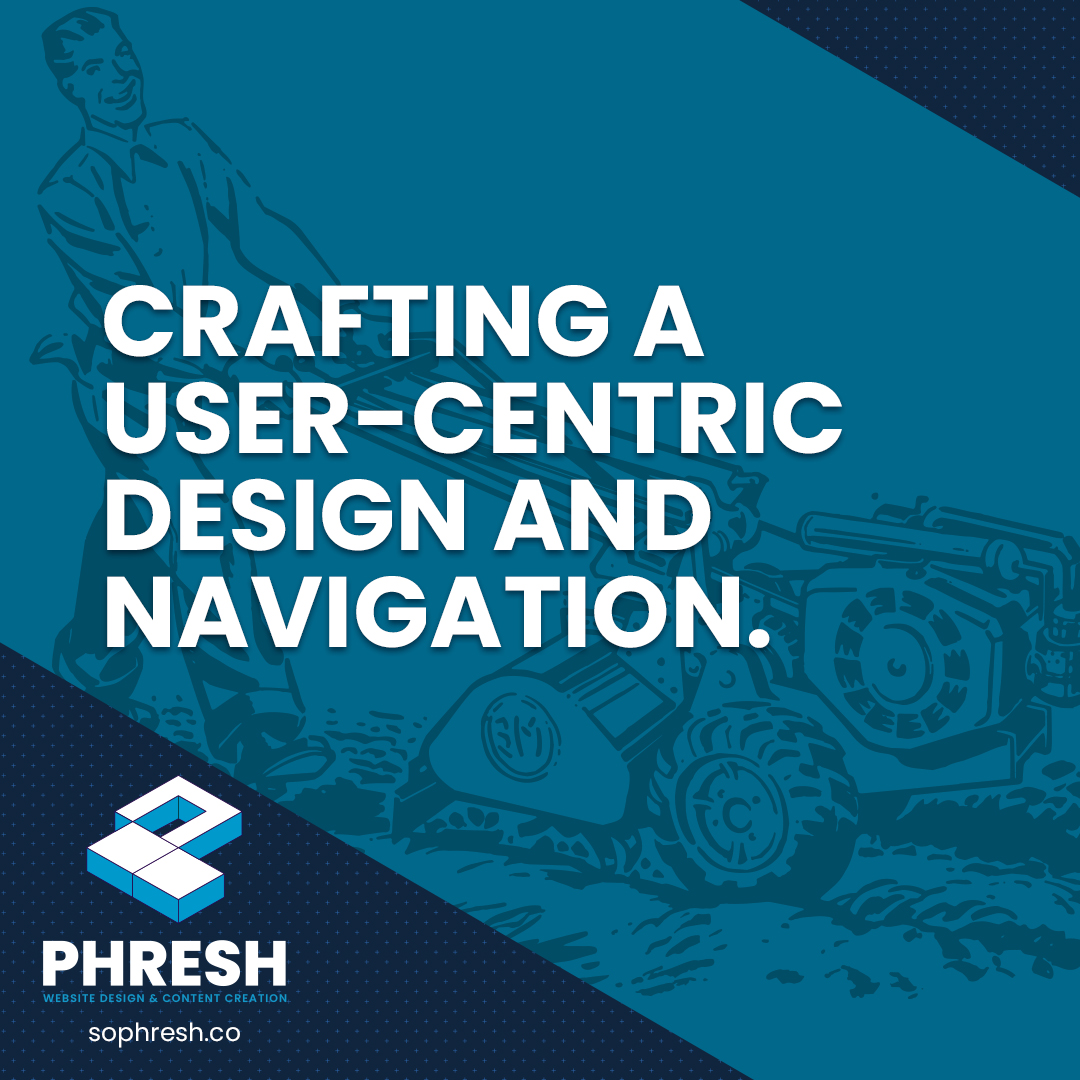 crafting a user centric design and navigation